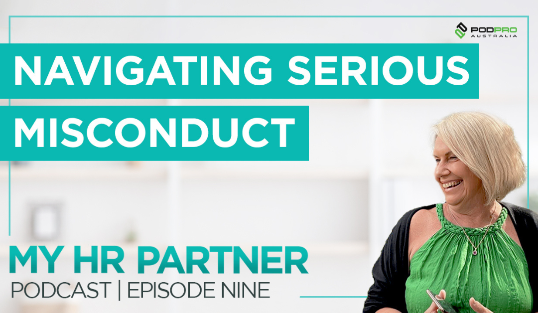 Podcast episode 9: Navigating the Workplace Minefield: A Closer Look at Serious Misconduct with HR Expert Karen Hillen 